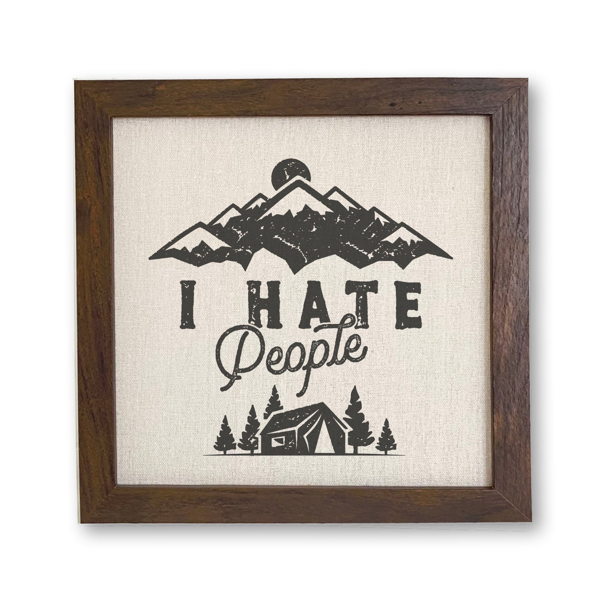 Framed sign with the text 'I Hate People' in a stylish wood frame, featuring a linen-look background.