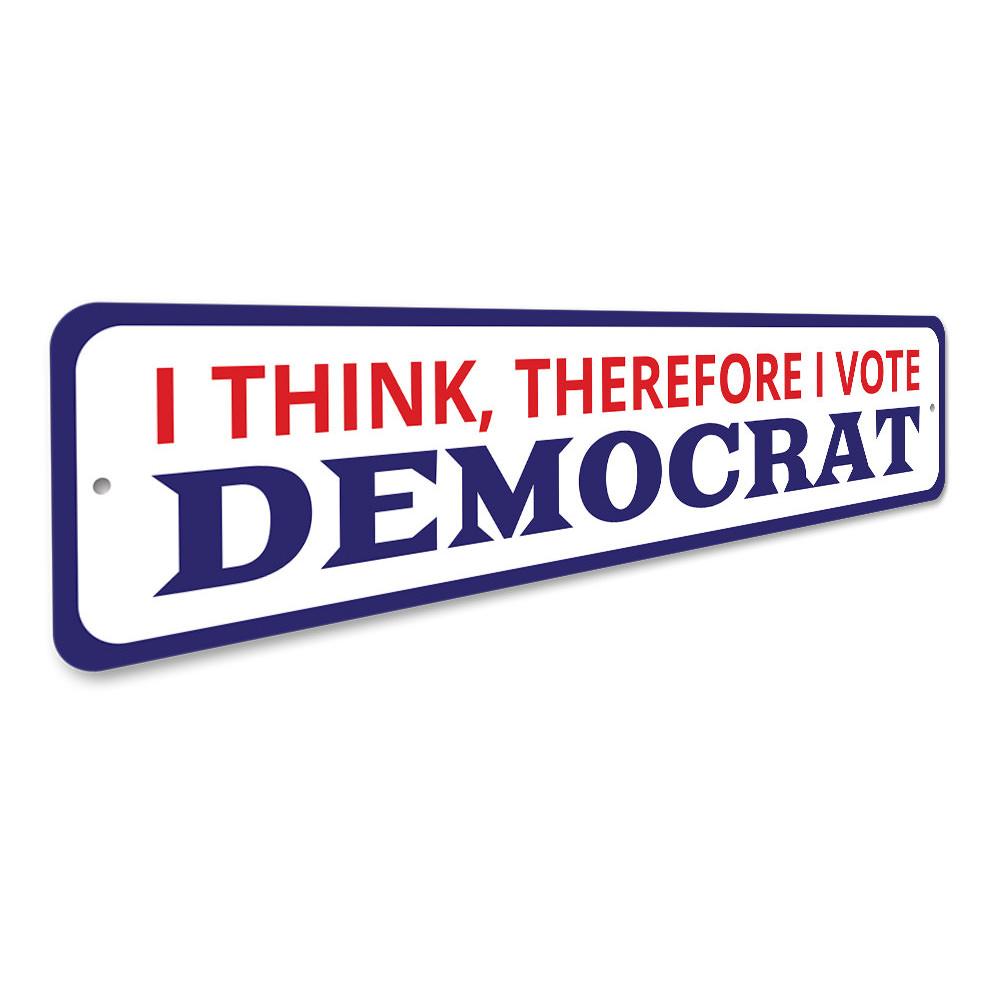 I Vote Democrat sign made of durable aluminum, featuring customizable text and pre-drilled holes for easy mounting.