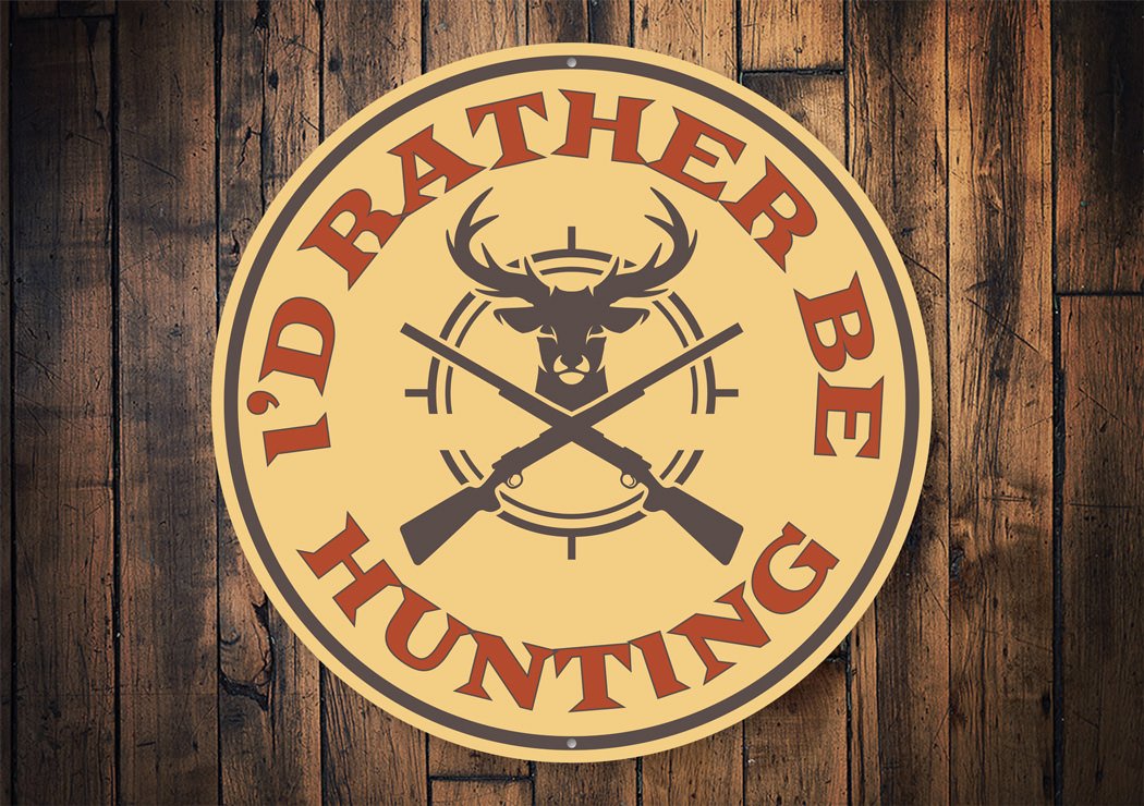 I'd Rather Be Hunting Cabin Sign made of durable aluminum, featuring a rustic design perfect for hunting enthusiasts.