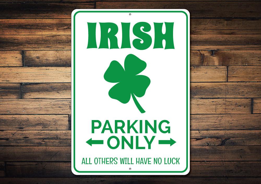 Irish Parking Only Sign made of high-quality aluminum, featuring a vibrant design suitable for indoor and outdoor use.