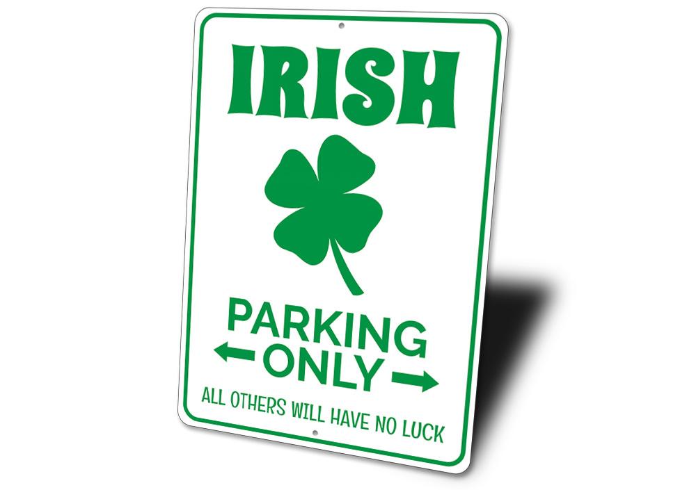 Irish Parking Only Sign made of high-quality aluminum, featuring a vibrant design suitable for indoor and outdoor use.