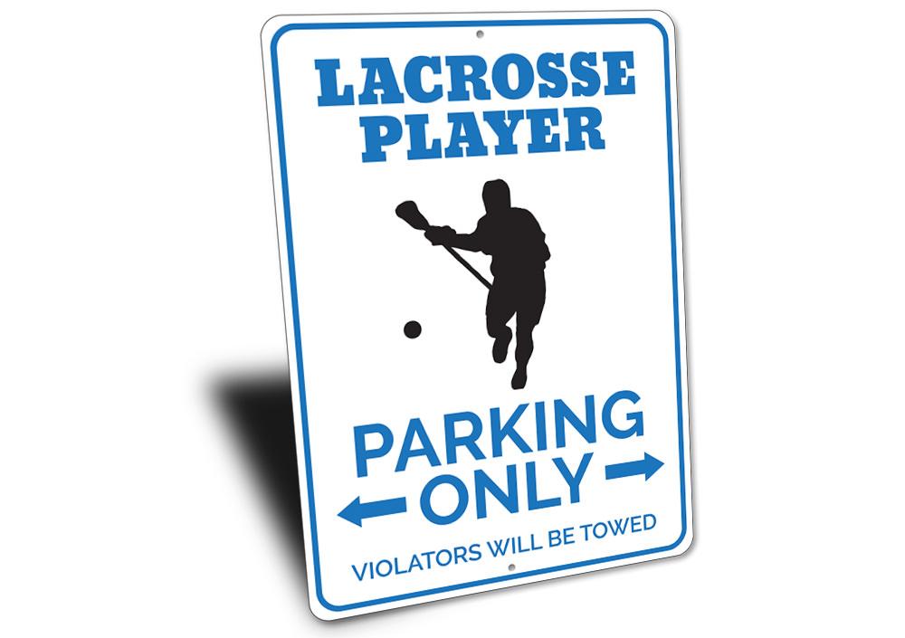 Lacrosse Player Parking Only Sign made of durable aluminum with customizable text options.