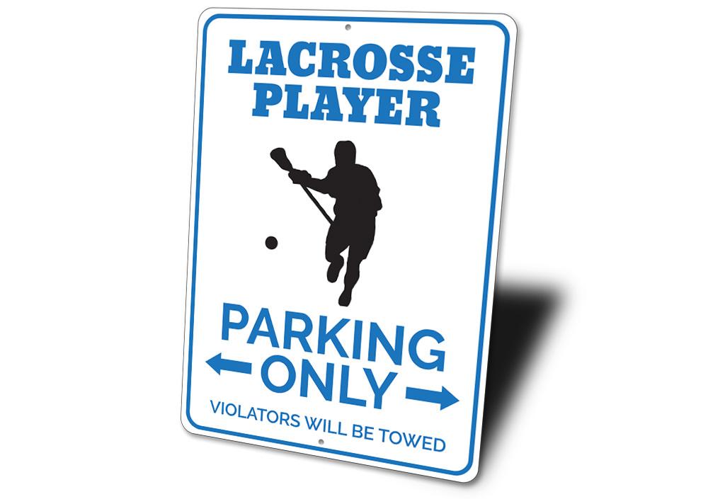 Lacrosse Player Parking Only Sign made of durable aluminum with customizable text options.