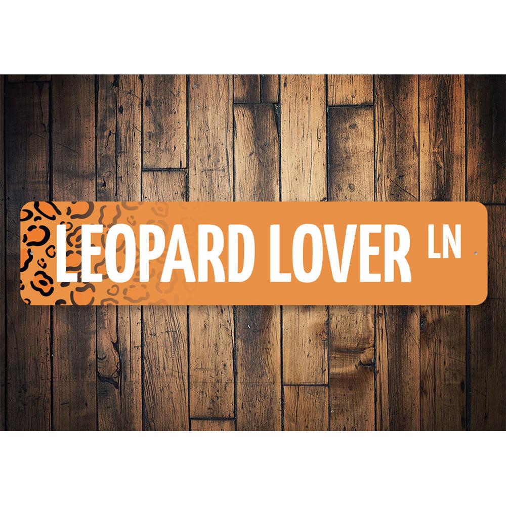 Leopard Lover Street Sign made of high-quality aluminum, featuring a vibrant leopard design, perfect for home decor.