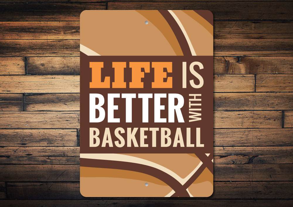 A decorative metal sign that reads 'Life is Better with Basketball', showcasing a vibrant design perfect for basketball lovers.