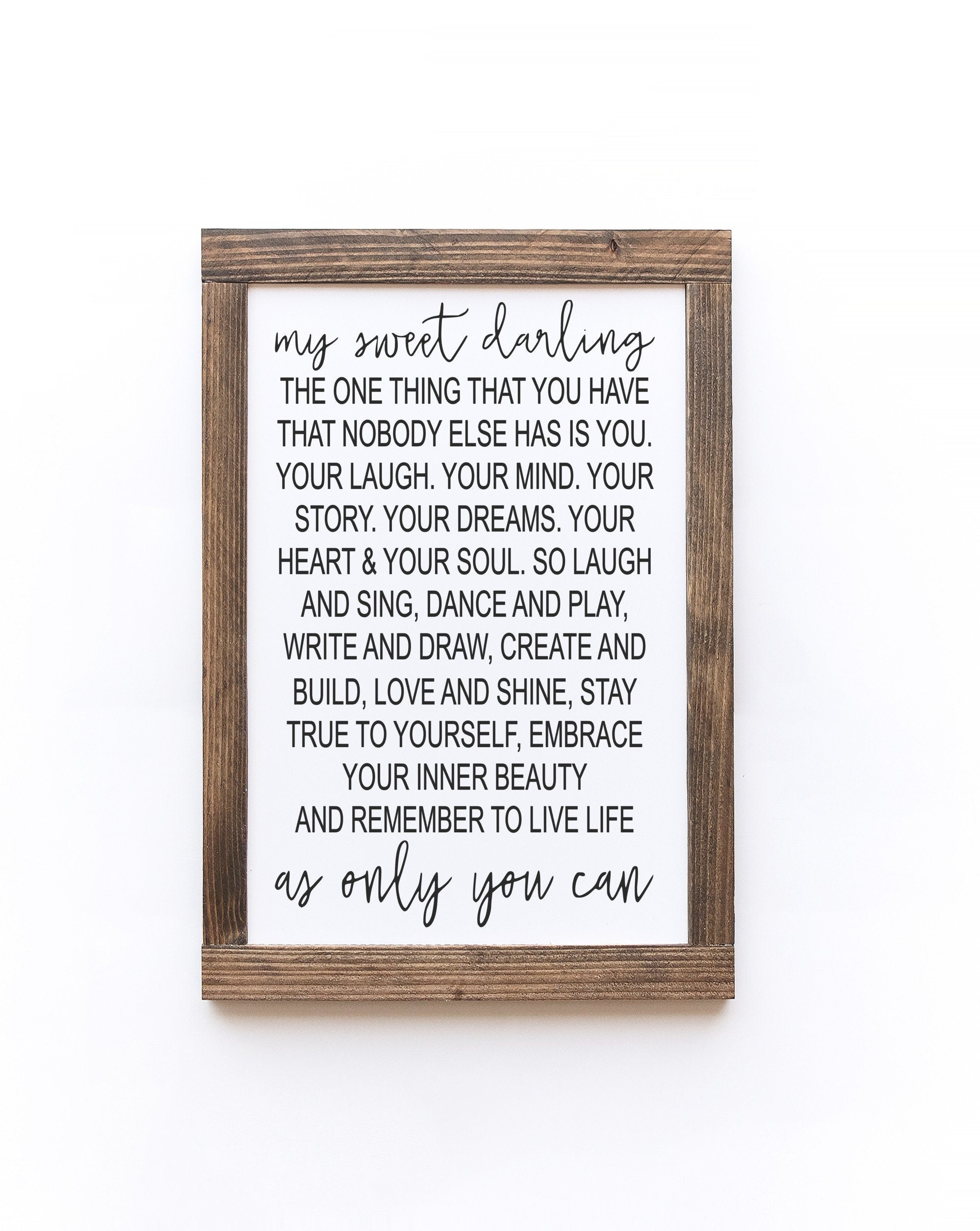 My Sweet Darling Live Life As Only You Can Wood Sign, 13x19 inches, matte white background with painted lettering, handmade from 100% wood.