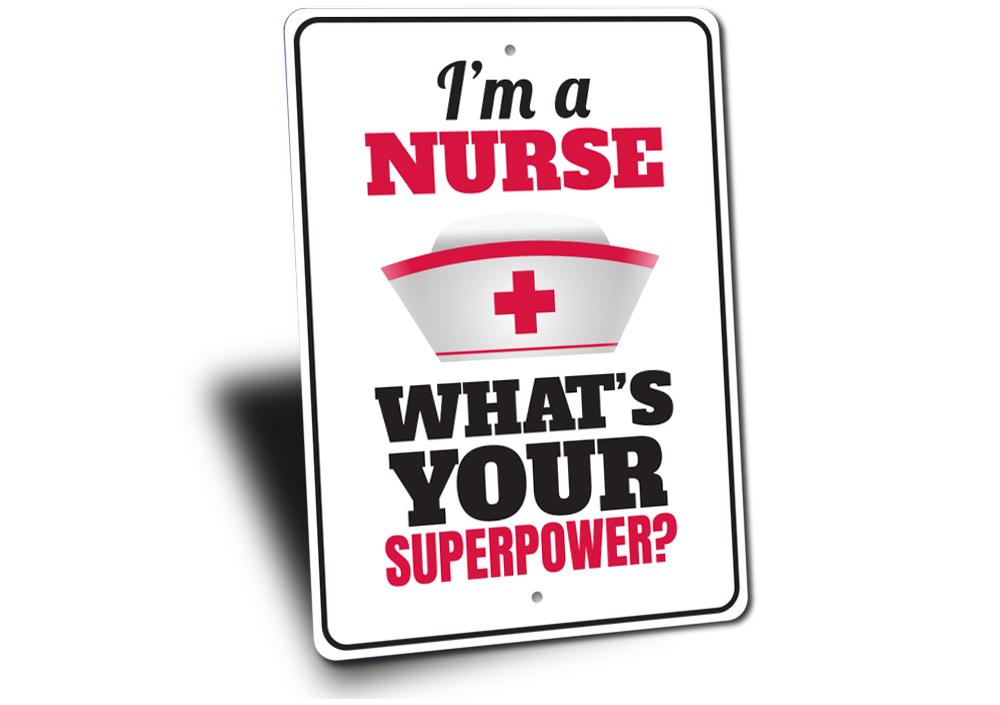 Nurse Superpower Sign made of durable aluminum, featuring vibrant colors and a humorous design celebrating nurses.