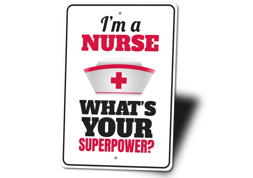 Nurse Superpower Sign made of durable aluminum, featuring vibrant colors and a humorous design celebrating nurses.