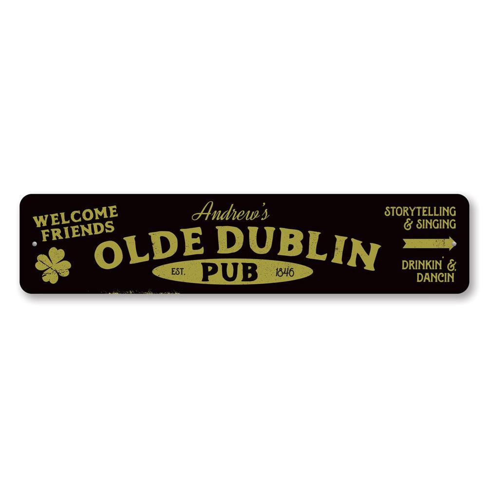 Olde Dublin Irish Pub Sign made of high-quality aluminum, featuring customizable text and pre-drilled holes for easy mounting.
