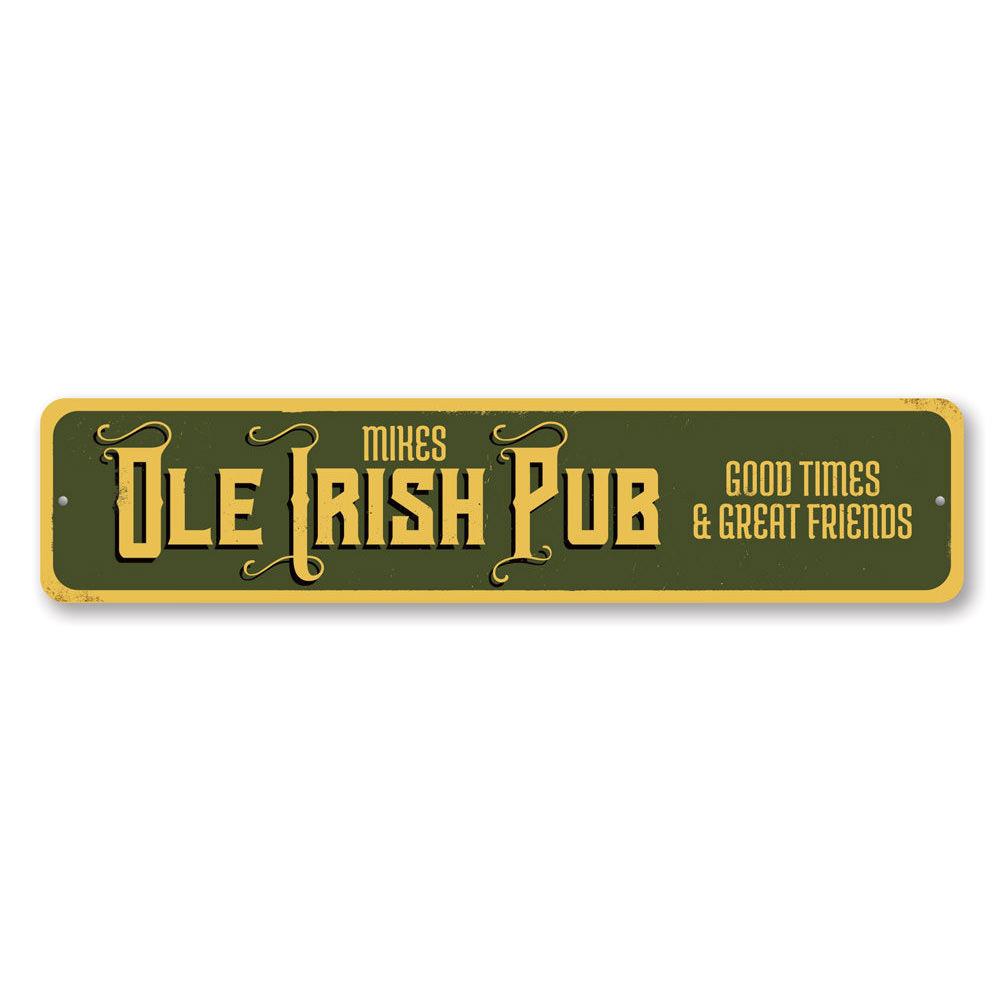 Ole Irish Pub Sign made of high-quality aluminum, featuring customizable text and pre-drilled holes for easy mounting.