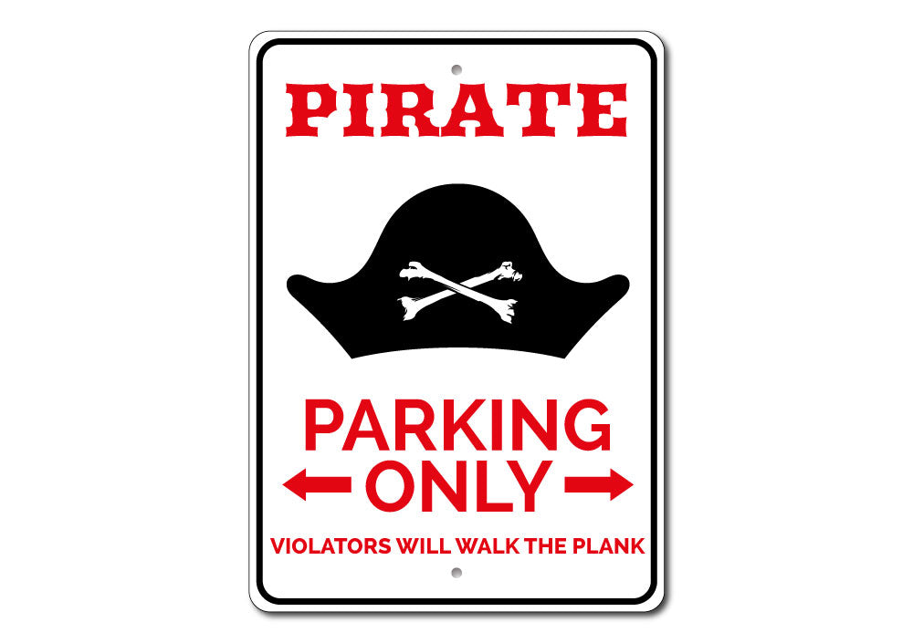 A colorful Pirate Parking Sign made of durable aluminum, featuring a creative design to reserve parking spots for various vehicles.