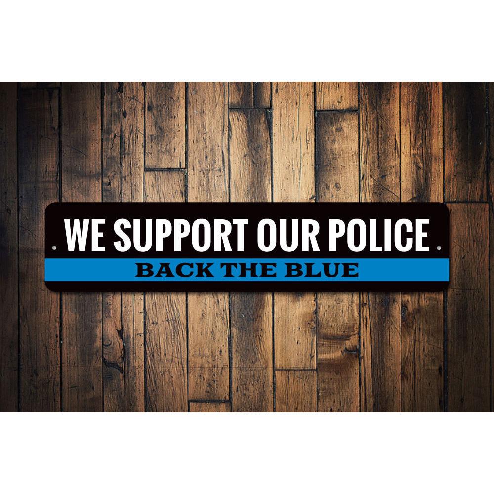 Police Support Back the Blue Sign made of high-quality aluminum, featuring a bold design supporting law enforcement, suitable for indoor and outdoor display.