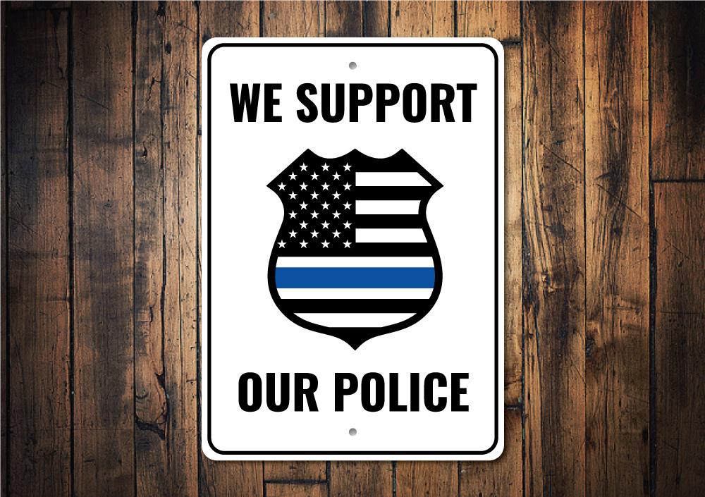 A decorative Police Support Sign made of durable aluminum, featuring customizable text options, ideal for indoor and outdoor display.