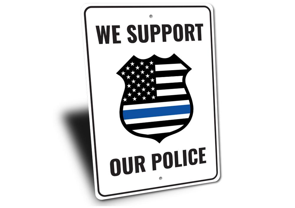 A decorative Police Support Sign made of durable aluminum, featuring customizable text options, ideal for indoor and outdoor display.