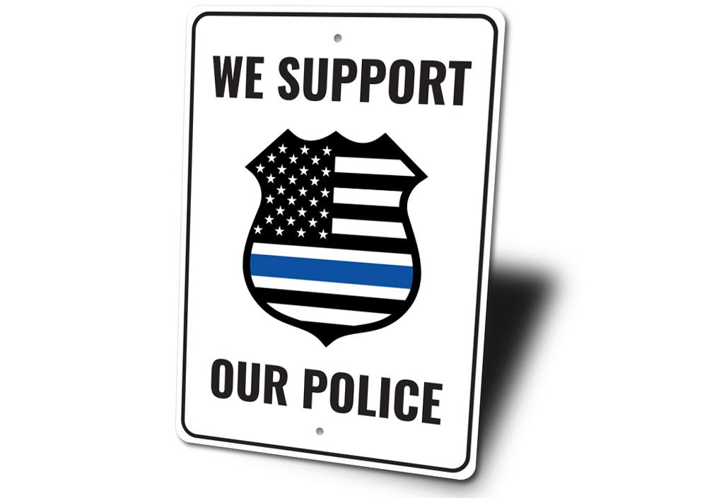 A decorative Police Support Sign made of durable aluminum, featuring customizable text options, ideal for indoor and outdoor display.