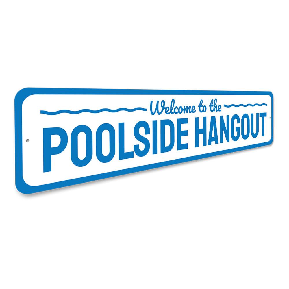 A vibrant Poolside Hangout Sign made of quality aluminum, featuring a fun design perfect for outdoor decor.
