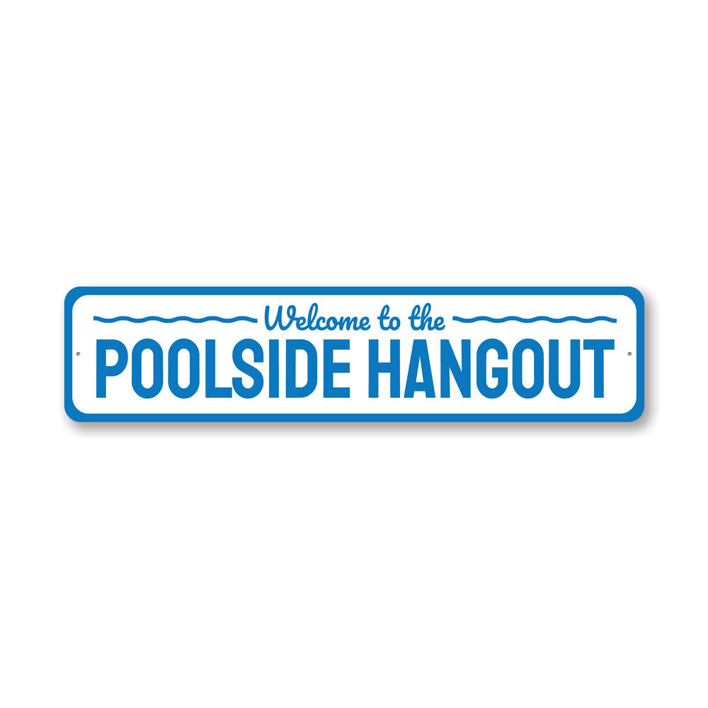 A vibrant Poolside Hangout Sign made of quality aluminum, featuring a fun design perfect for outdoor decor.
