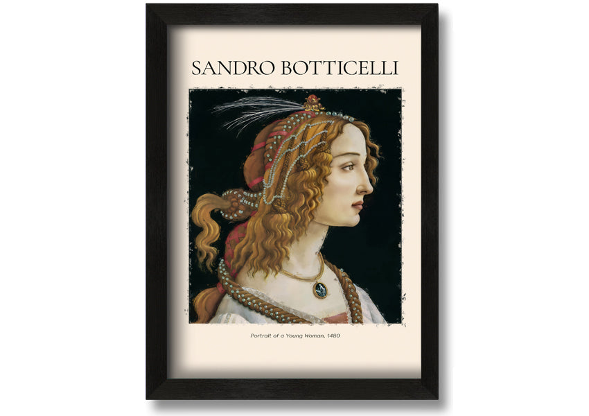 A beautifully framed canvas print of Sandro Botticelli's Portrait Of A Young Woman, 1480, showcasing intricate details and vibrant colors.
