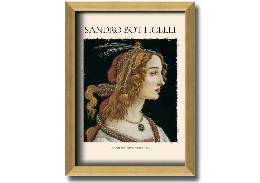 A beautifully framed canvas print of Sandro Botticelli's Portrait Of A Young Woman, 1480, showcasing intricate details and vibrant colors.