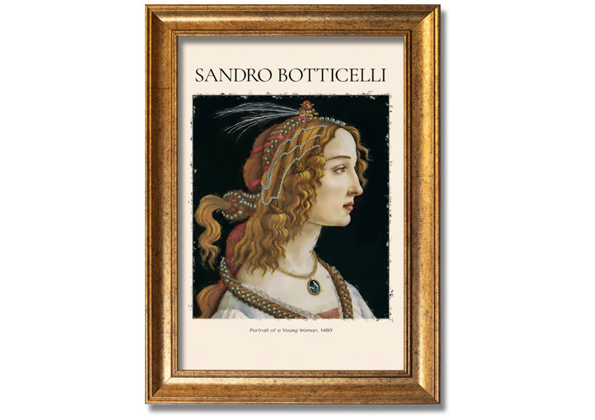 A beautifully framed canvas print of Sandro Botticelli's Portrait Of A Young Woman, 1480, showcasing intricate details and vibrant colors.