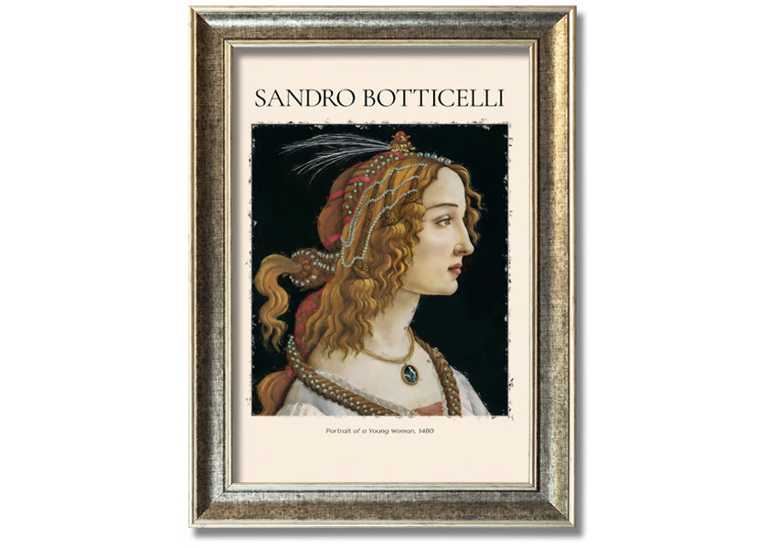 A beautifully framed canvas print of Sandro Botticelli's Portrait Of A Young Woman, 1480, showcasing intricate details and vibrant colors.