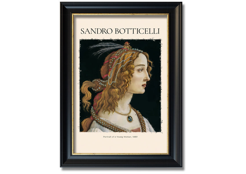 A beautifully framed canvas print of Sandro Botticelli's Portrait Of A Young Woman, 1480, showcasing intricate details and vibrant colors.