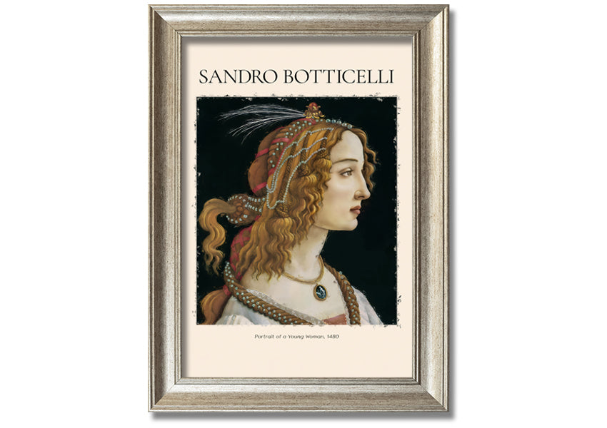 A beautifully framed canvas print of Sandro Botticelli's Portrait Of A Young Woman, 1480, showcasing intricate details and vibrant colors.