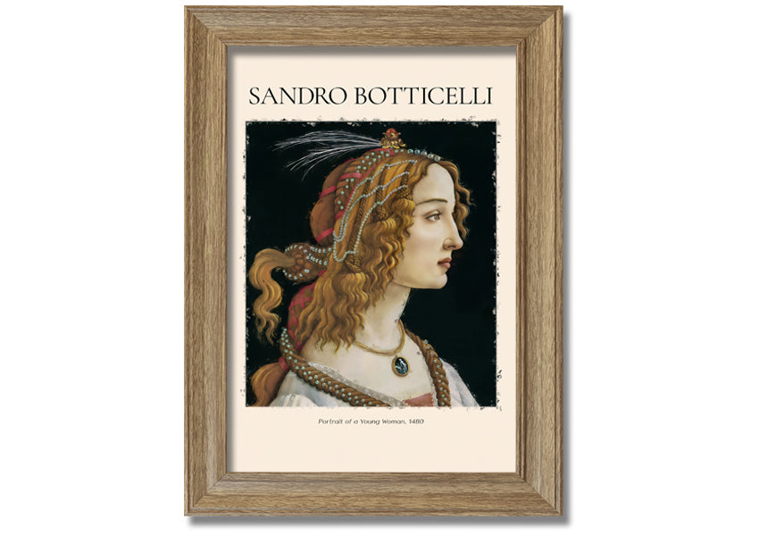A beautifully framed canvas print of Sandro Botticelli's Portrait Of A Young Woman, 1480, showcasing intricate details and vibrant colors.
