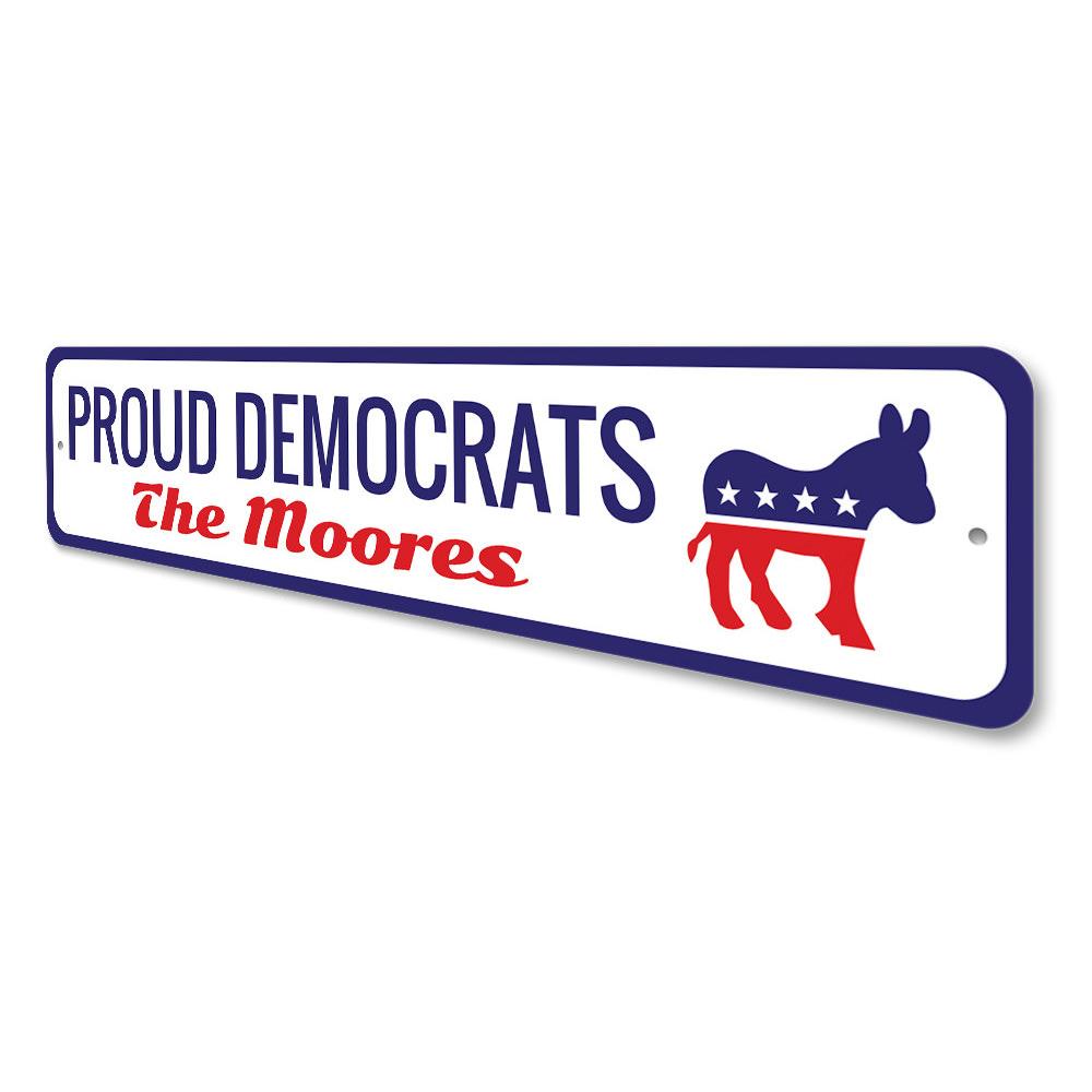 A Proud Democrats sign made of high-quality aluminum, featuring vibrant colors and customizable text, perfect for showcasing political support.