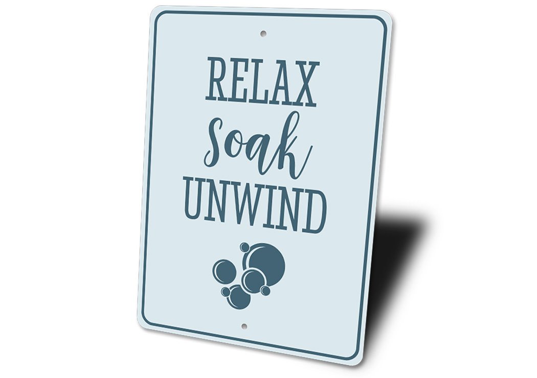 Relax Soak Unwind Sign made of high-quality aluminum, featuring a calming design perfect for home decor.