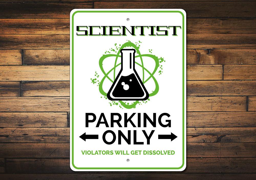 Scientist Parking Only Sign made of durable aluminum with pre-drilled holes for easy mounting, featuring a creative design.