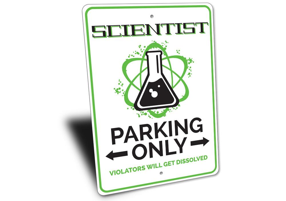 Scientist Parking Only Sign made of durable aluminum with pre-drilled holes for easy mounting, featuring a creative design.