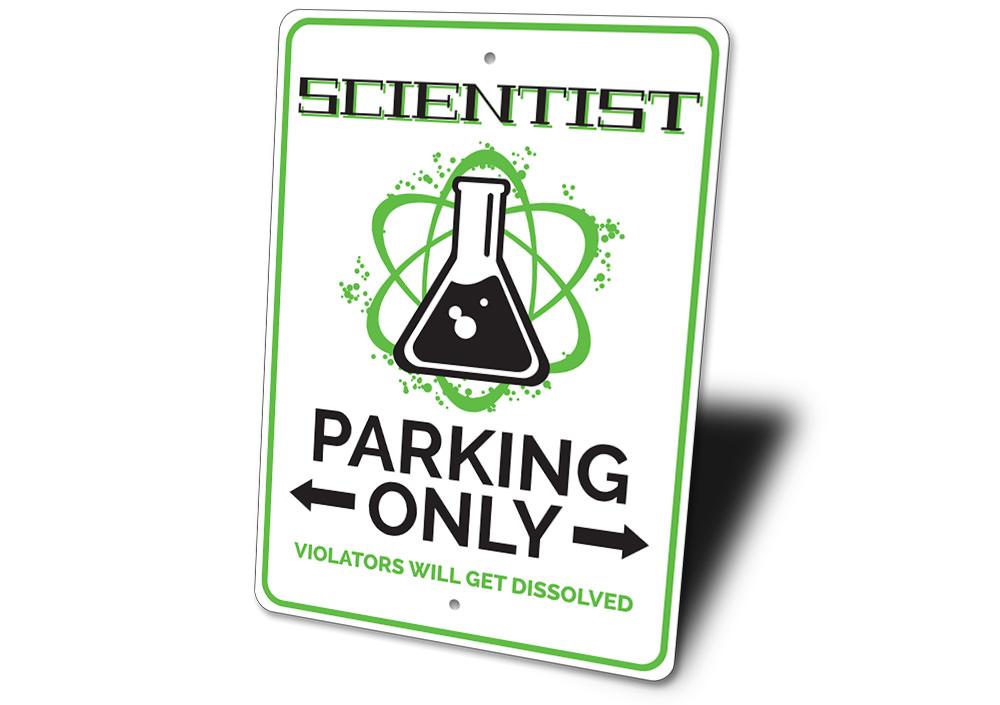Scientist Parking Only Sign made of durable aluminum with pre-drilled holes for easy mounting, featuring a creative design.