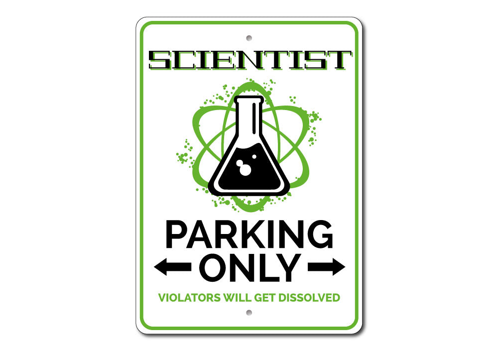 Scientist Parking Only Sign made of durable aluminum with pre-drilled holes for easy mounting, featuring a creative design.