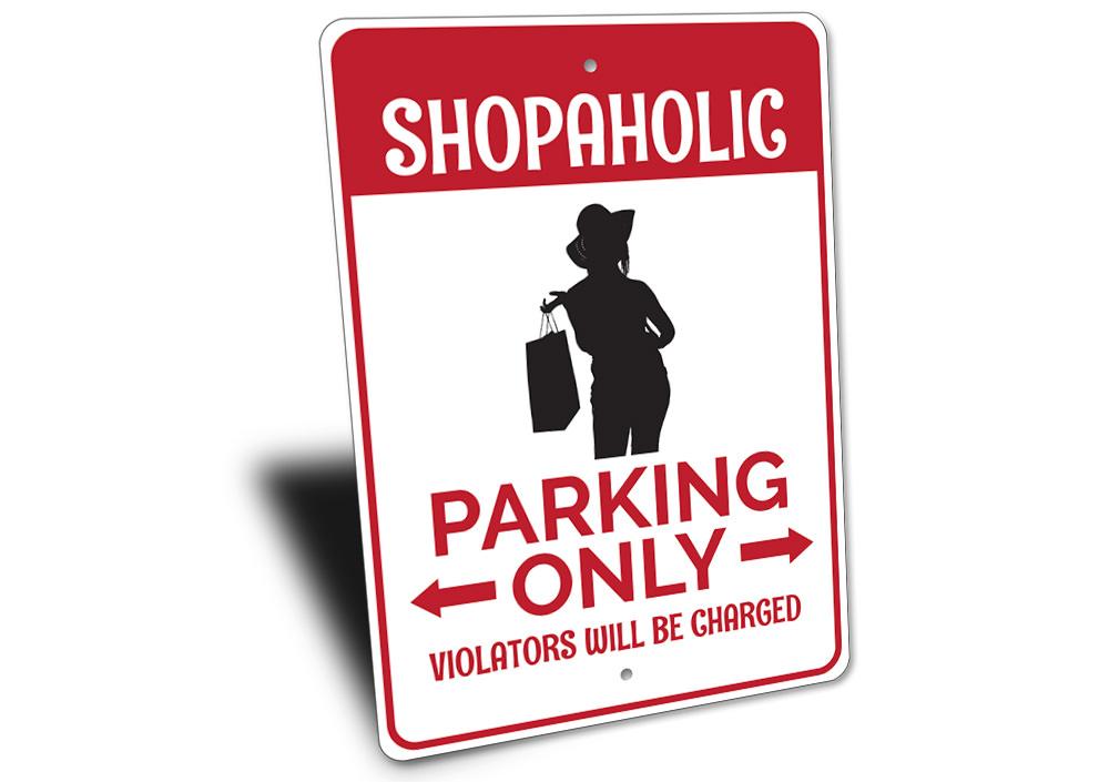 Shopaholic Parking Sign made of durable aluminum, featuring customizable text and pre-drilled holes for easy mounting.