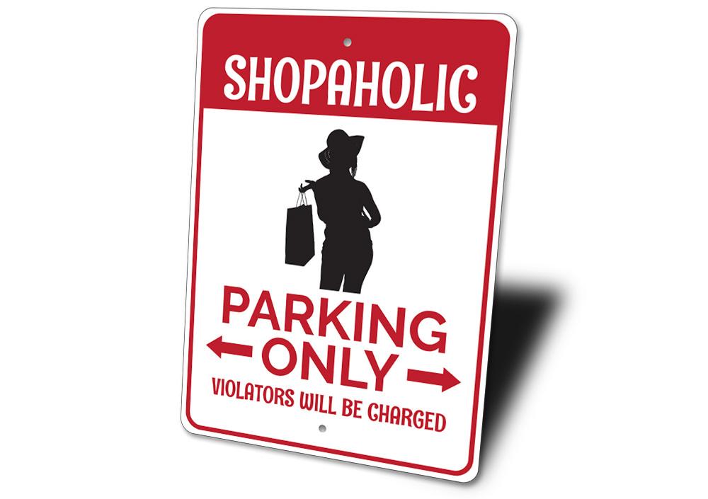 Shopaholic Parking Sign made of durable aluminum, featuring customizable text and pre-drilled holes for easy mounting.