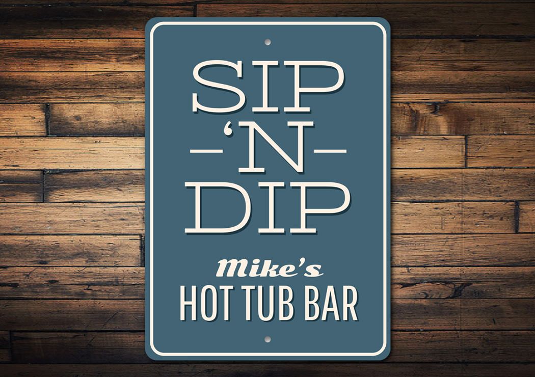 Sip N Dip Sign made of high-quality aluminum, featuring customizable text, perfect for home decoration.