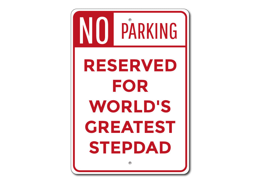 A personalized Stepdad Parking Sign made of durable aluminum, featuring a creative design for reserved parking.