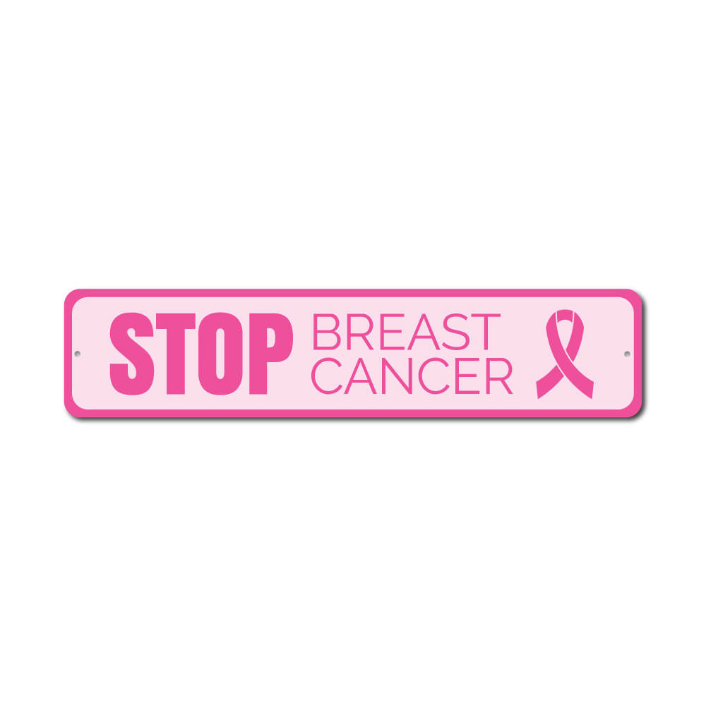 A decorative Stop Breast Cancer Sign made of aluminum, featuring a pink ribbon design, perfect for home decor and raising awareness.