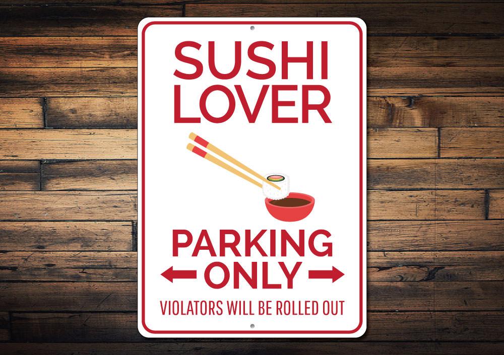 Sushi Lover Parking Sign made of high-quality aluminum, featuring a vibrant sushi design, perfect for personal or gift use.