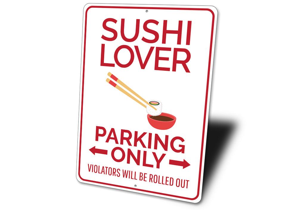 Sushi Lover Parking Sign made of high-quality aluminum, featuring a vibrant sushi design, perfect for personal or gift use.