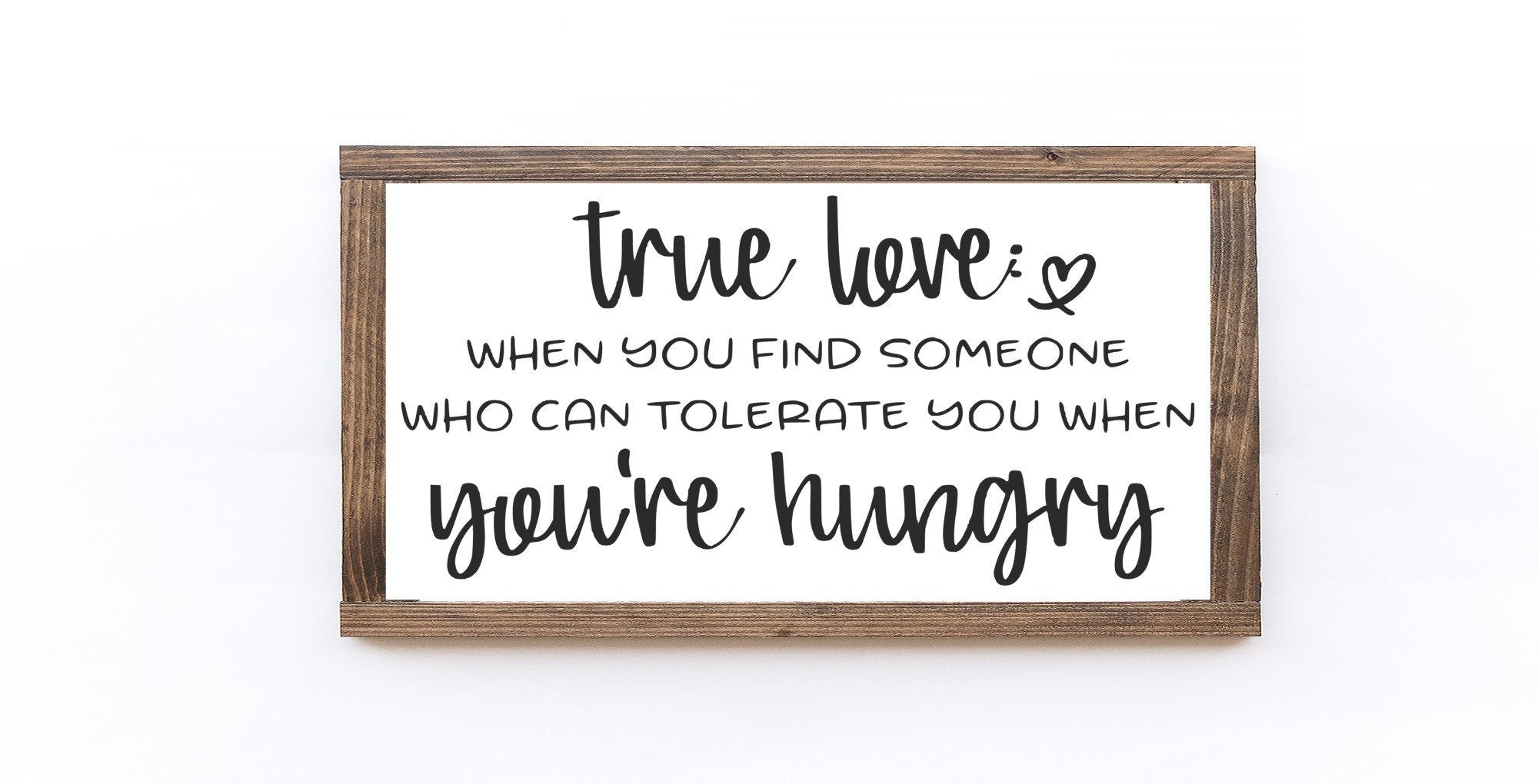 True Love wood sign featuring humorous quote, handmade from 100% wood with a matte white finish.