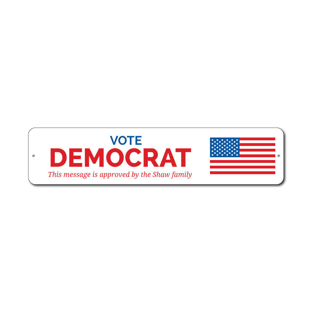 Vote Democrat sign made of high-quality aluminum, featuring customizable text and pre-drilled holes for easy mounting.