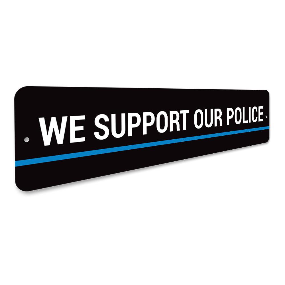 We Support Our Police Sign made from high-quality aluminum, featuring a bold design to show support for law enforcement.