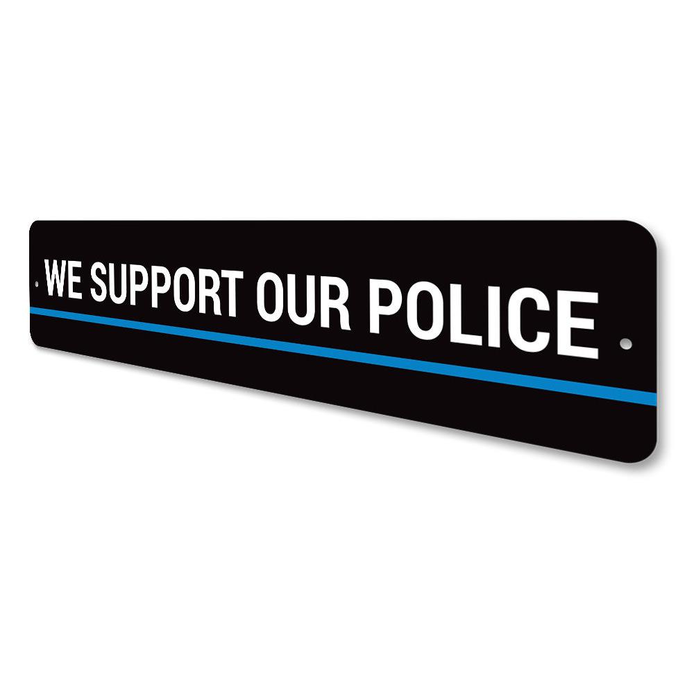 We Support Our Police Sign made from high-quality aluminum, featuring a bold design to show support for law enforcement.