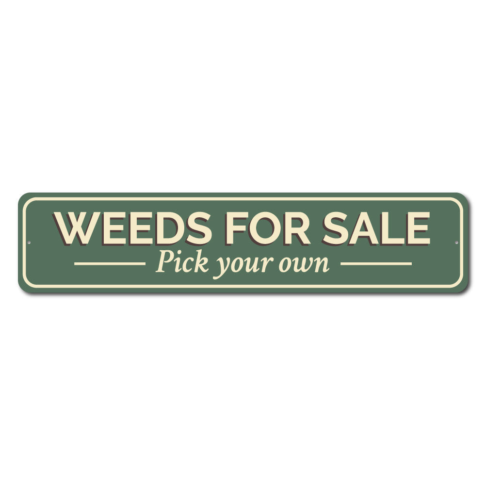 A decorative Weeds for Sale Sign made of high-quality aluminum, featuring customizable text and pre-drilled holes for easy mounting.