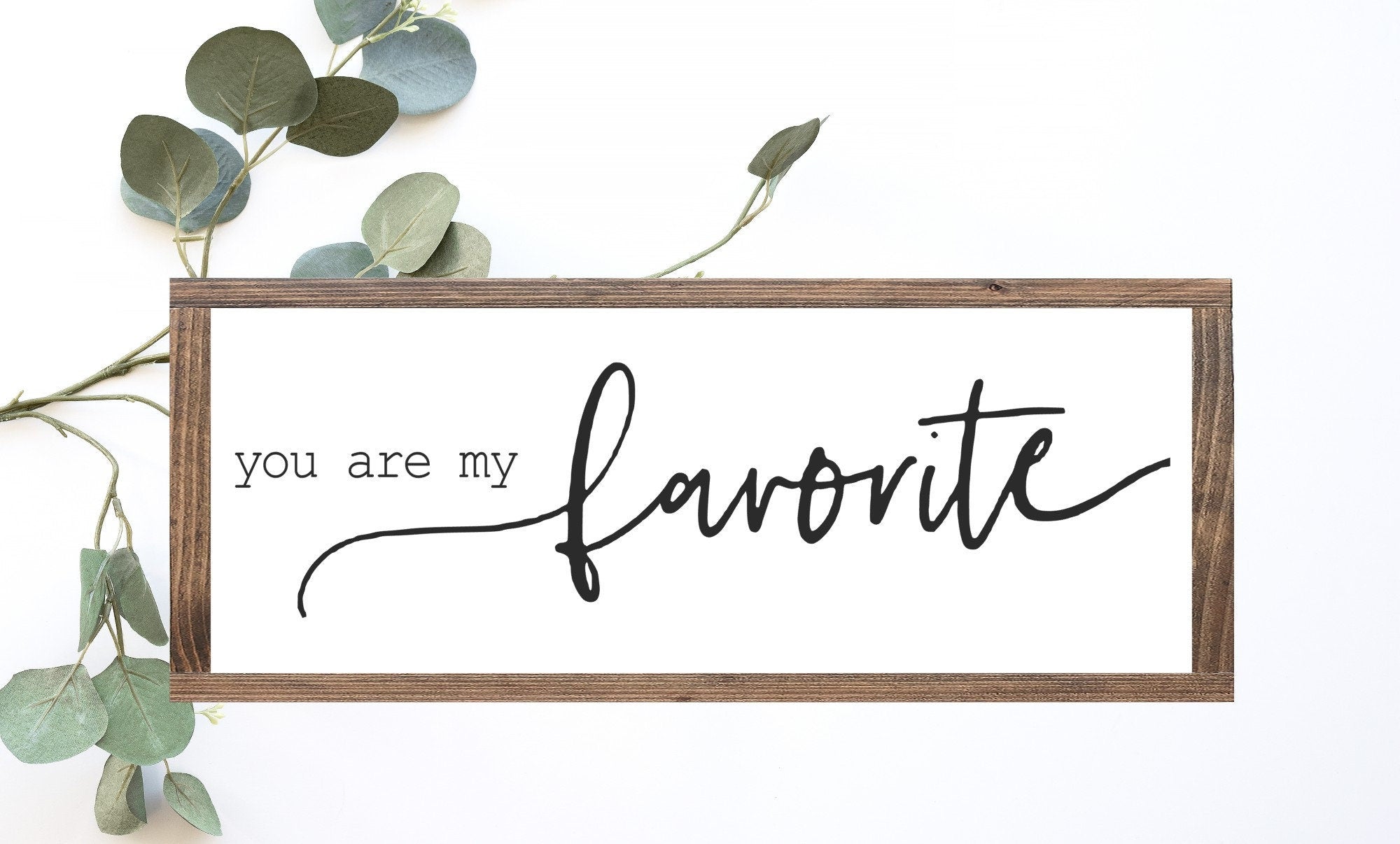 Handmade 'You Are My Favorite' wood sign in matte white finish, showcasing unique wood grain and knots.
