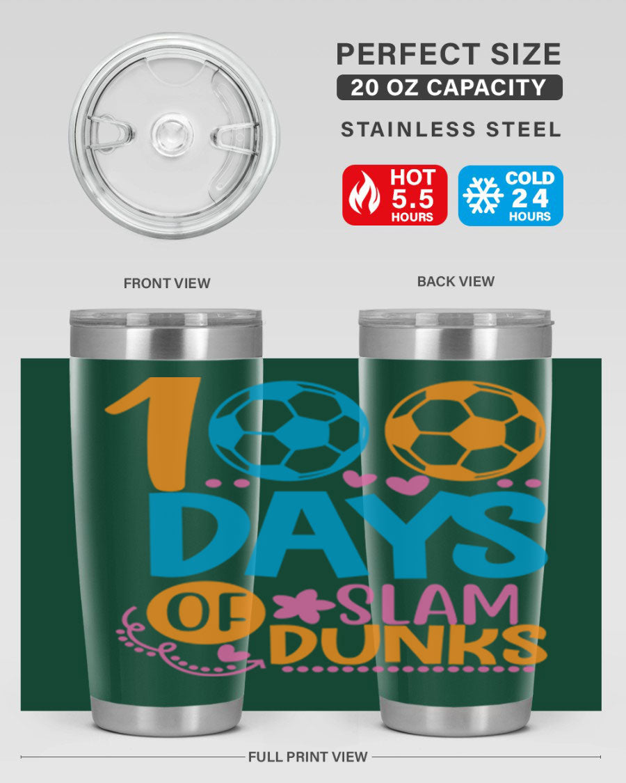 100 Days of Slam Dunks 20oz Tumbler featuring double wall vacuum insulation and a drink-thru lid, perfect for hot and cold beverages.