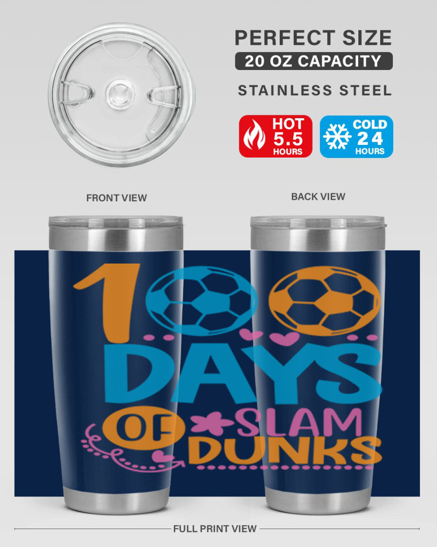 100 Days of Slam Dunks 20oz Tumbler featuring double wall vacuum insulation and a drink-thru lid, perfect for hot and cold beverages.