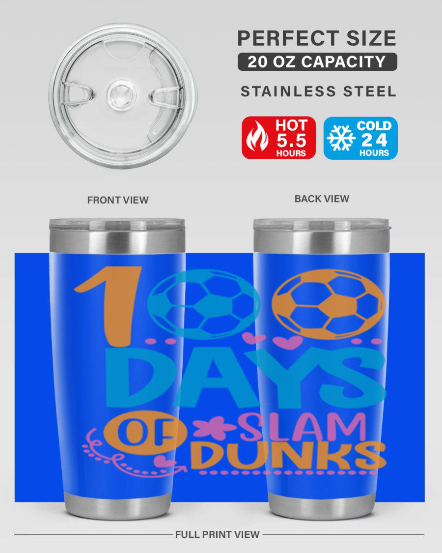 100 Days of Slam Dunks 20oz Tumbler featuring double wall vacuum insulation and a drink-thru lid, perfect for hot and cold beverages.